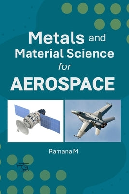 Metals and Material Science for Aerospace by M, Ramana