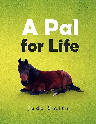 A Pal for Life by Smith, Jude