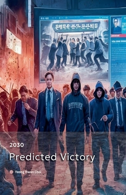 2030 Predicted Victory by Choi, Yeong Hwan