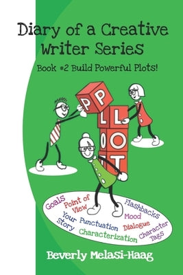 Diary of a Creative Writer Series: Book #2 Build Powerful Plots by Melasi, Jenna