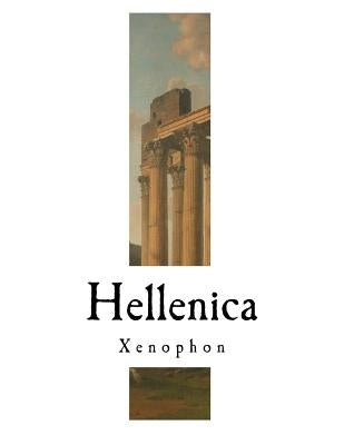Hellenica: Xenophon by Dakyns, H. G.