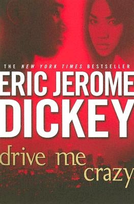 Drive Me Crazy by Dickey, Eric Jerome