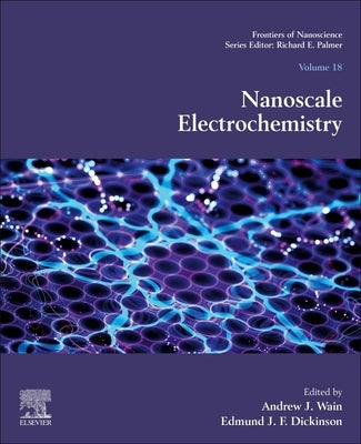 Nanoscale Electrochemistry: Volume 18 by Wain, Andrew J.