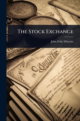 The Stock Exchange by Wheeler, John Felix
