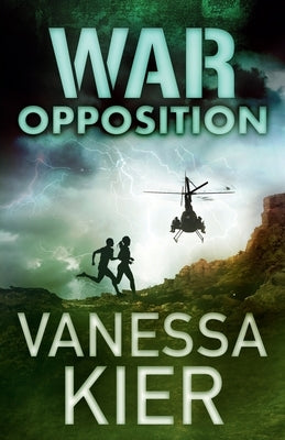 WAR Opposition: WAR Book 3 by Kier, Vanessa