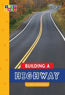 Building a Highway by Kenney, Karen
