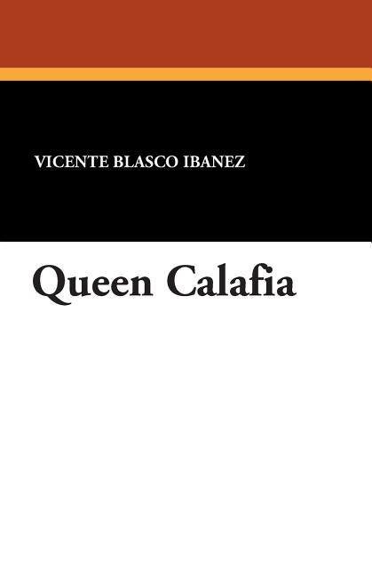 Queen Calafia by Ibanez, Vicente Blasco