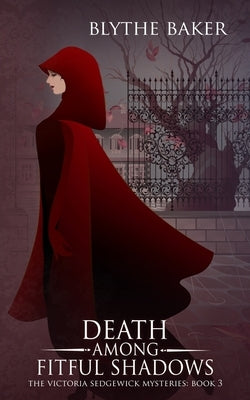 Death Among Fitful Shadows by Baker, Blythe