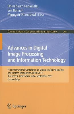 Advances in Digital Image Processing and Information Technology: First International Conference on Digital Image Processing and Pattern Recognition, D by Nagamalai, Dhinaharan