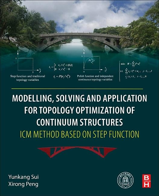 Modeling, Solving and Application for Topology Optimization of Continuum Structures: ICM Method Based on Step Function by Sui, Yunkang