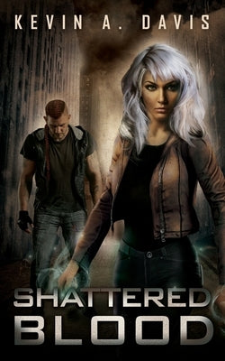 Shattered Blood by Davis, Kevin A.