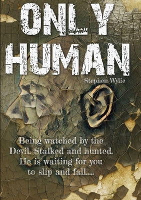 Only Human by Wylie, Stephen