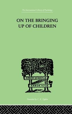 On The Bringing Up Of Children by Rickman, John