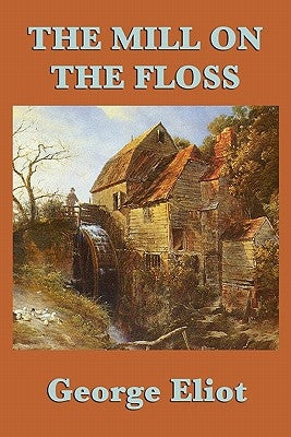 The Mill on the Floss by Eliot, George