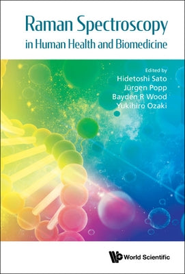 Raman Spectroscopy in Human Health and Biomedicine by Sato, Hidetoshi