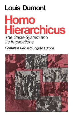 Homo Hierarchicus: The Caste System and Its Implications by Dumont, Louis