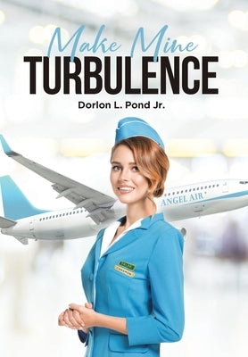 Make Mine Turbulence by Pond, Dorlon L., Jr.