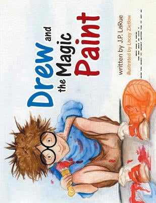 Drew and the Magic Paint by Larue, Jp