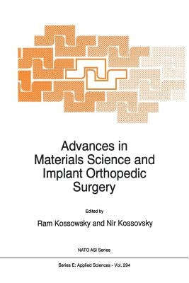Advances in Materials Science and Implant Orthopedic Surgery by Kossowsky, R.