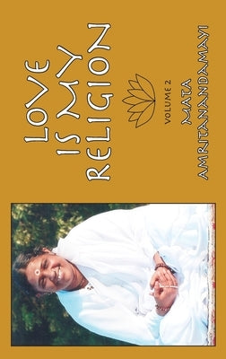 Love Is My Religion V2 by Sri Mata Amritanandamayi Devi