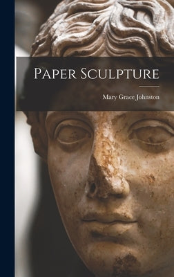 Paper Sculpture by Johnston, Mary Grace 1899-