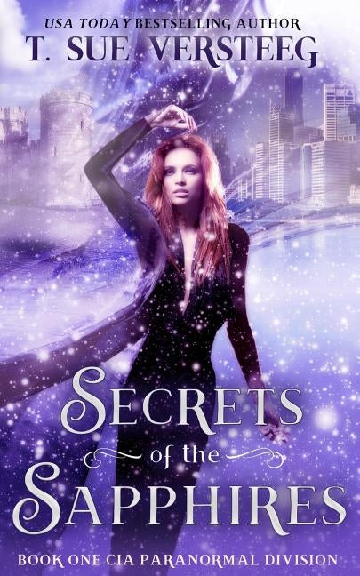 Secrets of the Sapphire by Versteeg, T. Sue