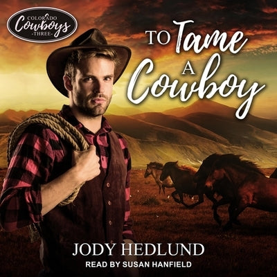 To Tame a Cowboy by Hedlund, Jody