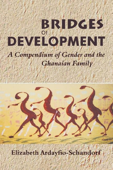 Bridges of Development by Ardayfio-Schandorf, Elizabeth