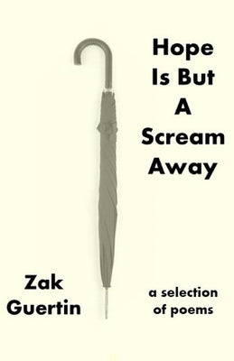 Hope Is But A Scream Away by Guertin, Zak