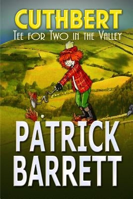 Tea for Two in the Valley (Cuthbert Book 3) by Barrett, Patrick