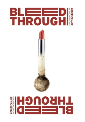 Bleed Through by Canaff, Roger