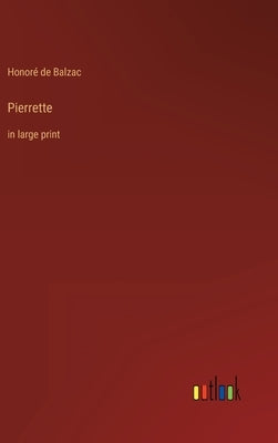 Pierrette: in large print by Balzac, Honoré de