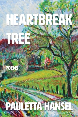 Heartbreak Tree: Poems by Hansel, Pauletta