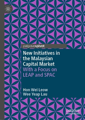 New Initiatives in the Malaysian Capital Market: With a Focus on Leap and Spac by Leow, Hon Wei