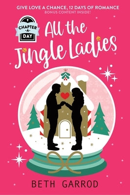 All the Jingle Ladies: A Countdown to Christmas Advent Novel by Garrod, Beth