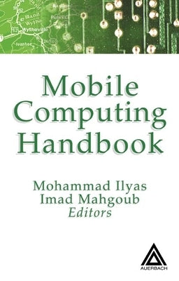 Mobile Computing Handbook by Ilyas, Mohammad