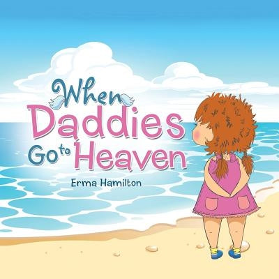 When Daddies Go to Heaven by Hamilton, Erma