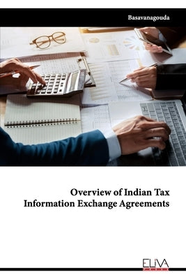 Overview of Indian Tax Information Exchange Agreements by Basavanagouda