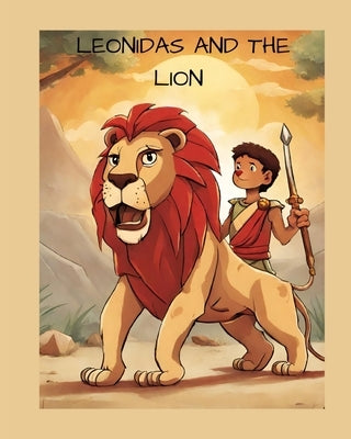 Leonidas and the Lion: story stories storybooks tales kids children toddlers preschoolers animals lion dog cat picture illustrated bedtime 5 by Raza, Farah