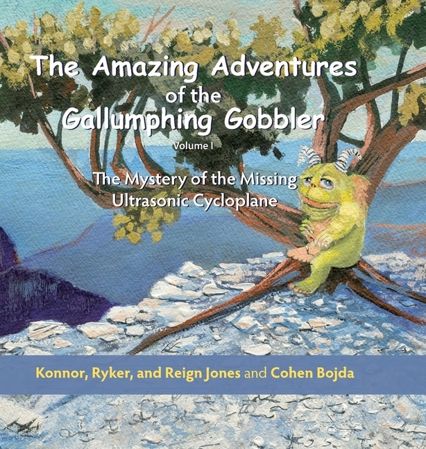 The Amazing Adventures of the Gallumphing Gobbler, Volume I: The Mystery of the Missing Ultrasonic Cycloplane by Jones, Et Al Konner