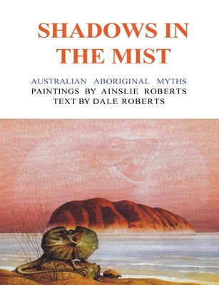 Shadows in the Mist: Australian Aboriginal Myths by Roberts, Ainslie