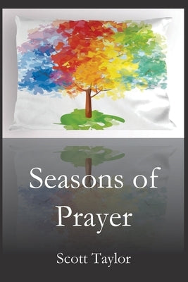 Seasons of Prayer by Taylor, Scott