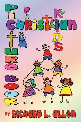 Picture Book for Christian Kids by Allen, Richard L.