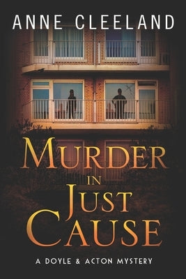 Murder in Just Cause: A Doyle & Acton Mystery by Cleeland, Anne
