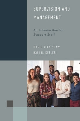 Supervision and Management: An Introduction for Support Staff by Shaw, Marie Keen