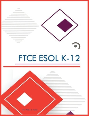 FTCE ESOL K-12 by Taylor, Willow L.