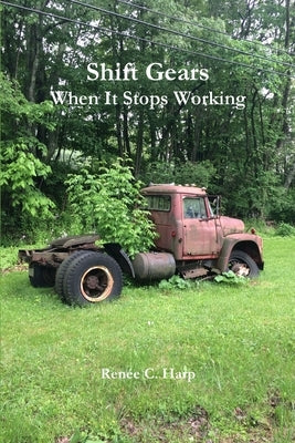 Shift Gears - When It Stops Working by Harp, Renée