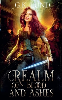 Realm of Blood and Ashes by Lund, G. K.