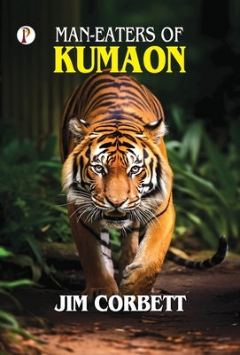 Man-Eaters of Kumaon by Corbett, Jim