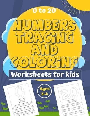 Numbers Tracing and Coloring Worksheets for Kids Ages 3-4: learn tracing numbers 0 to 20 worksheets, 0-20 Number Tracing and Coloring for kids ages 3- by Publisher, Joud